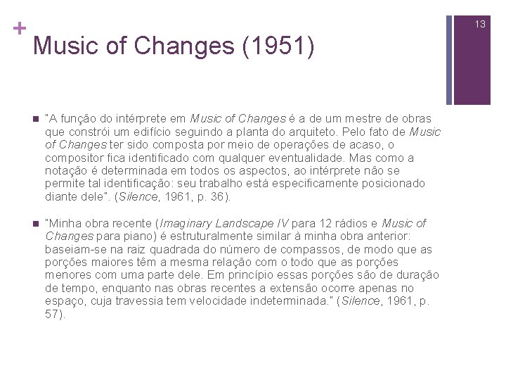 + 13 Music of Changes (1951) n “A função do intérprete em Music of