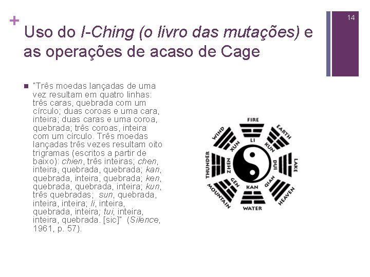 + 14 Uso do I-Ching (o livro das mutações) e as operações de acaso