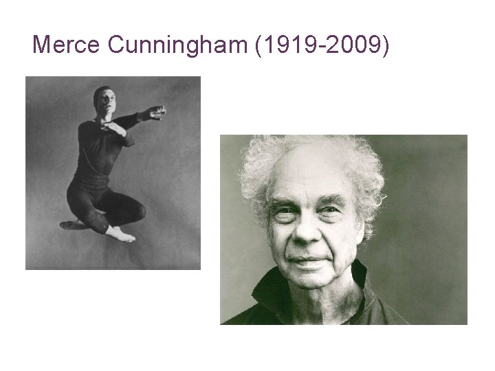 23 Merce Cunningham (1919 -2009) 