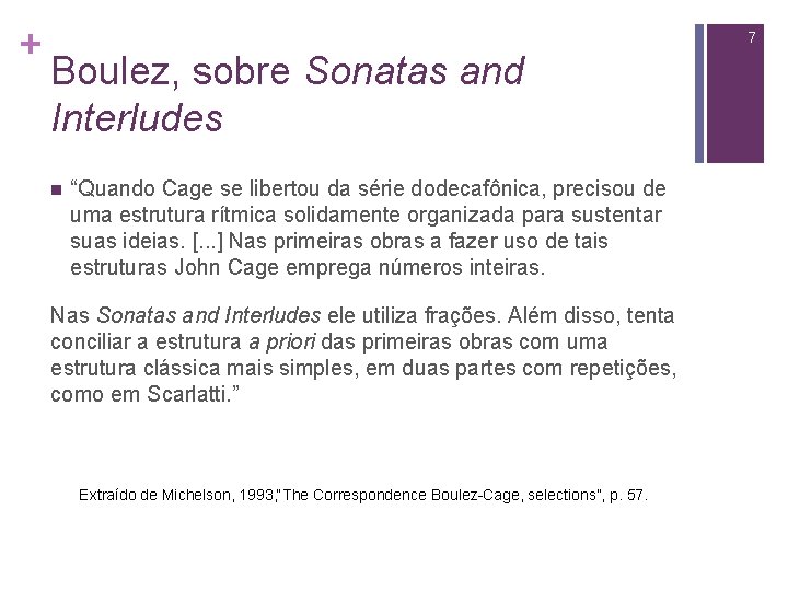 + 7 Boulez, sobre Sonatas and Interludes n “Quando Cage se libertou da série