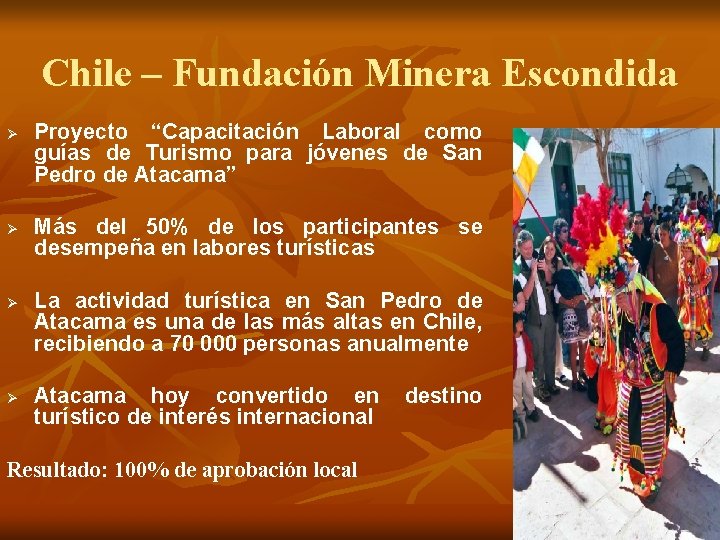 Chile – Fundación Minera Escondida Ø Ø Proyecto “Capacitación Laboral como guías de Turismo