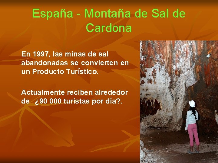 España - Montaña de Sal de Cardona En 1997, las minas de sal abandonadas