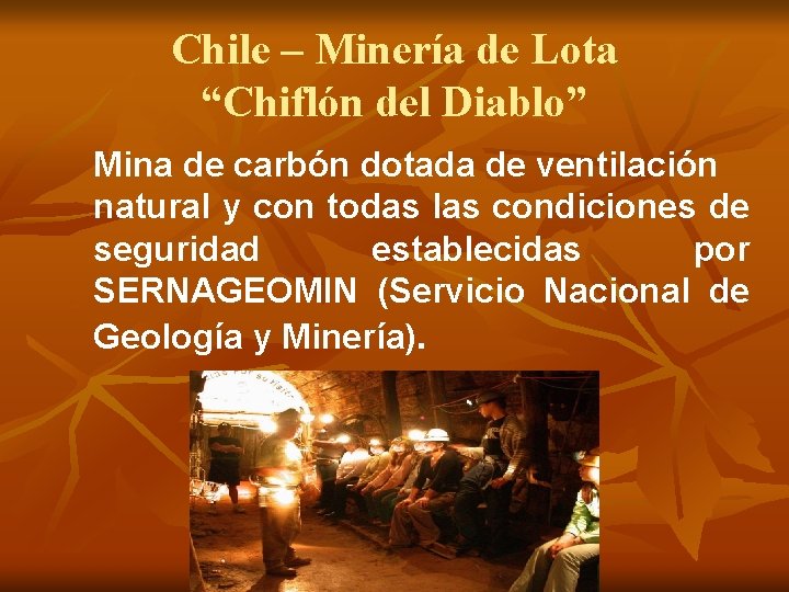 Chile – Minería de Lota “Chiflón del Diablo” Mina de carbón dotada de ventilación