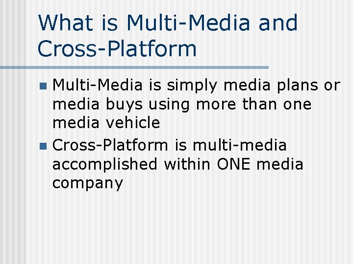 What is Multi-Media and Cross-Platform Multi-Media is simply media plans or media buys using