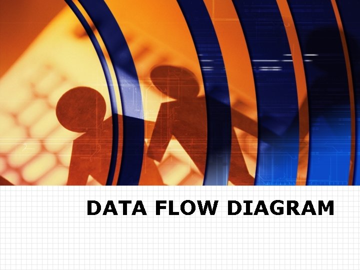 DATA FLOW DIAGRAM 