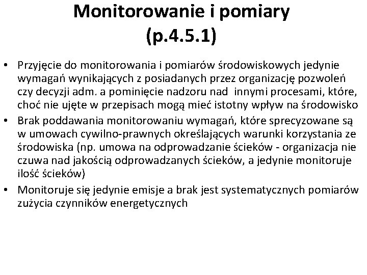 Monitorowanie i pomiary (p. 4. 5. 1) • Przyjęcie do monitorowania i pomiarów środowiskowych