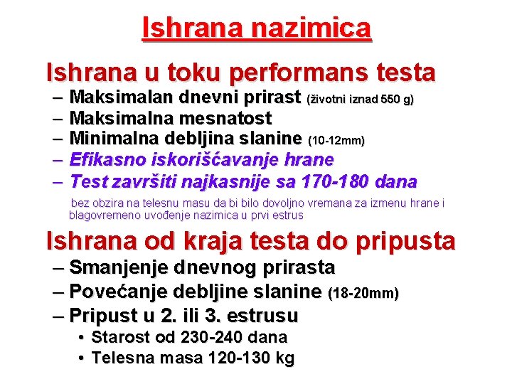 Ishrana nazimica Ishrana u toku performans testa – Maksimalan dnevni prirast (životni iznad 550 Ishrana nazimica Ishrana u toku performans testa – Maksimalan dnevni prirast (životni iznad 550