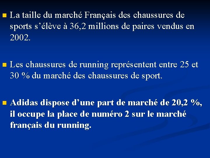 n La taille du marché Français des chaussures de sports s’élève à 36, 2