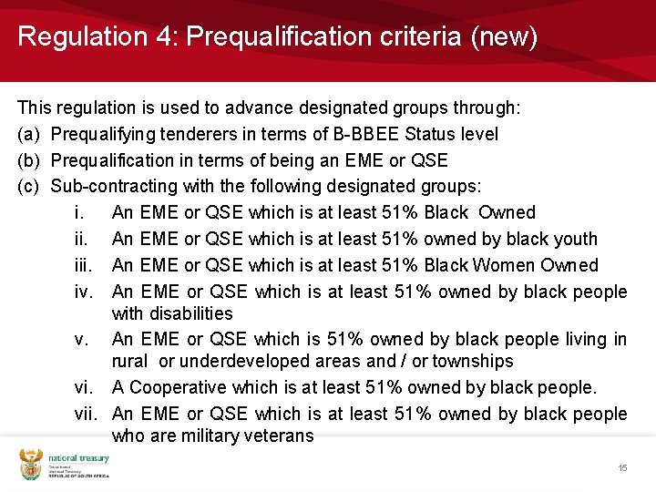 Regulation 4: Prequalification criteria (new) This regulation is used to advance designated groups through: Regulation 4: Prequalification criteria (new) This regulation is used to advance designated groups through: