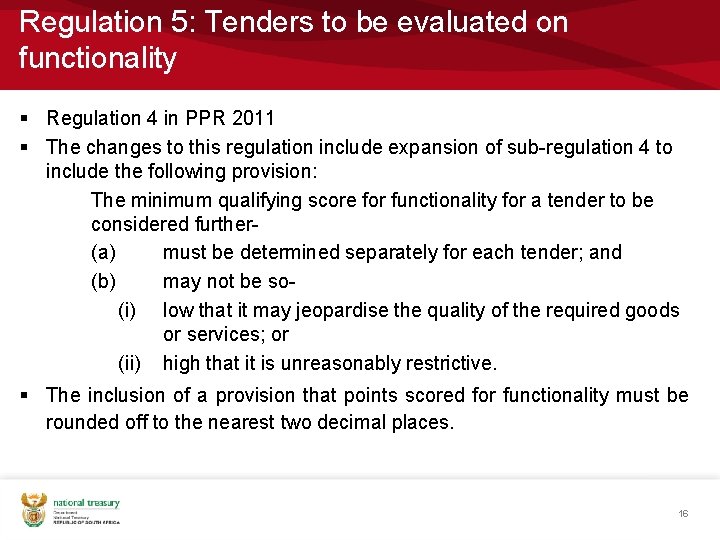 Regulation 5: Tenders to be evaluated on functionality § Regulation 4 in PPR 2011 Regulation 5: Tenders to be evaluated on functionality § Regulation 4 in PPR 2011