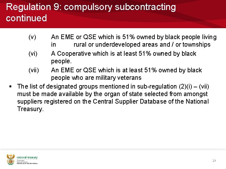 Regulation 9: compulsory subcontracting continued (v) An EME or QSE which is 51% owned Regulation 9: compulsory subcontracting continued (v) An EME or QSE which is 51% owned