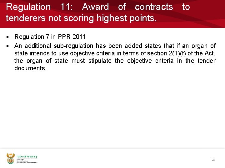 Regulation 11: Award of contracts to tenderers not scoring highest points. § Regulation 7 Regulation 11: Award of contracts to tenderers not scoring highest points. § Regulation 7