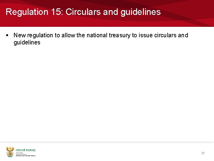 Regulation 15: Circulars and guidelines § New regulation to allow the national treasury to Regulation 15: Circulars and guidelines § New regulation to allow the national treasury to