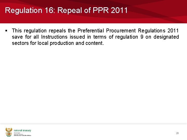 Regulation 16: Repeal of PPR 2011 § This regulation repeals the Preferential Procurement Regulations Regulation 16: Repeal of PPR 2011 § This regulation repeals the Preferential Procurement Regulations