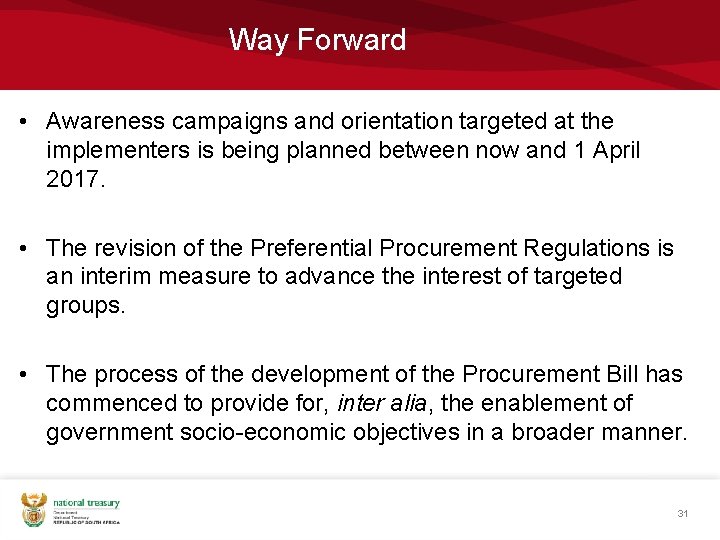Way Forward • Awareness campaigns and orientation targeted at the implementers is being planned Way Forward • Awareness campaigns and orientation targeted at the implementers is being planned