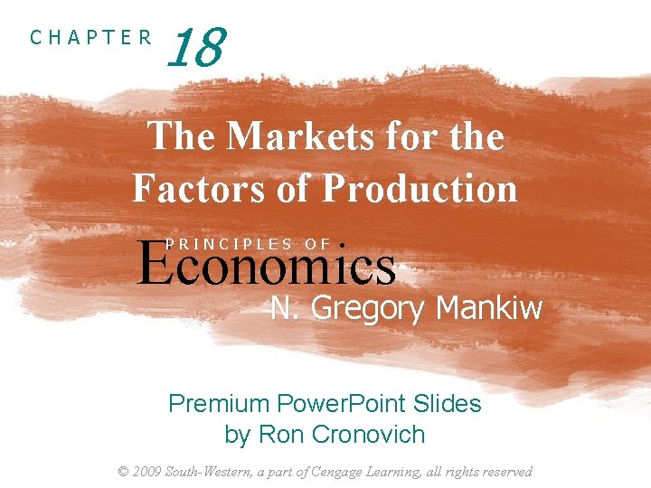 CHAPTER 18 The Markets for the Factors of Production Economics PRINCIPLES OF N. Gregory