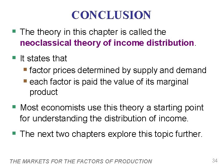 CONCLUSION § The theory in this chapter is called the neoclassical theory of income