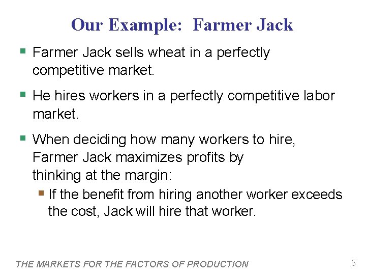 Our Example: Farmer Jack § Farmer Jack sells wheat in a perfectly competitive market.