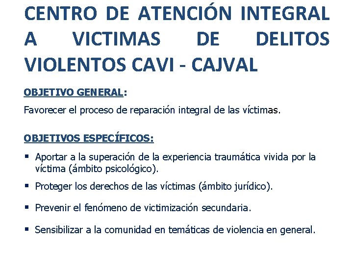 CENTRO DE ATENCIÓN INTEGRAL A VICTIMAS DE DELITOS VIOLENTOS CAVI - CAJVAL la mujer