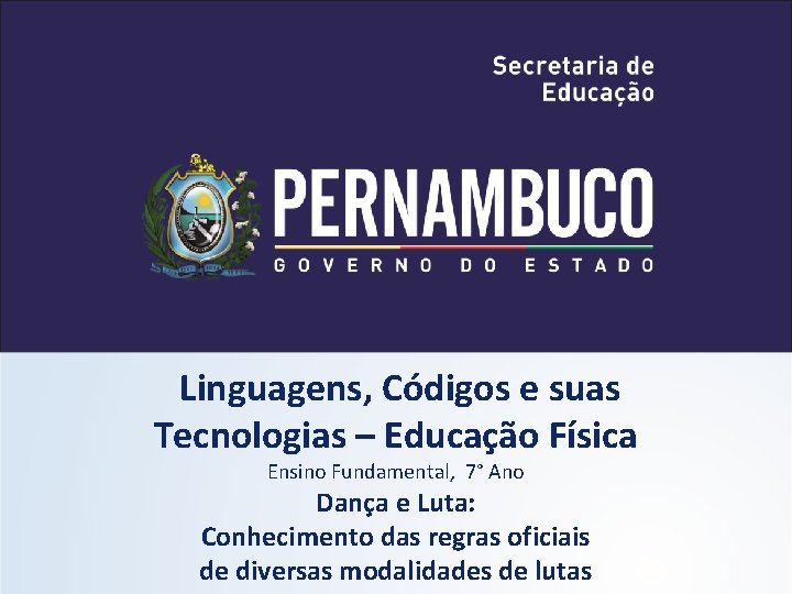 Linguagens, Códigos e suas Tecnologias – Educação Física Ensino Fundamental, 7° Ano Dança e