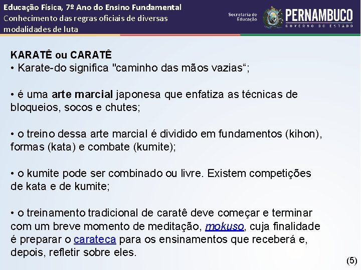 Educação Física, 7º Ano do Ensino Fundamental Conhecimento das regras oficiais de diversas modalidades