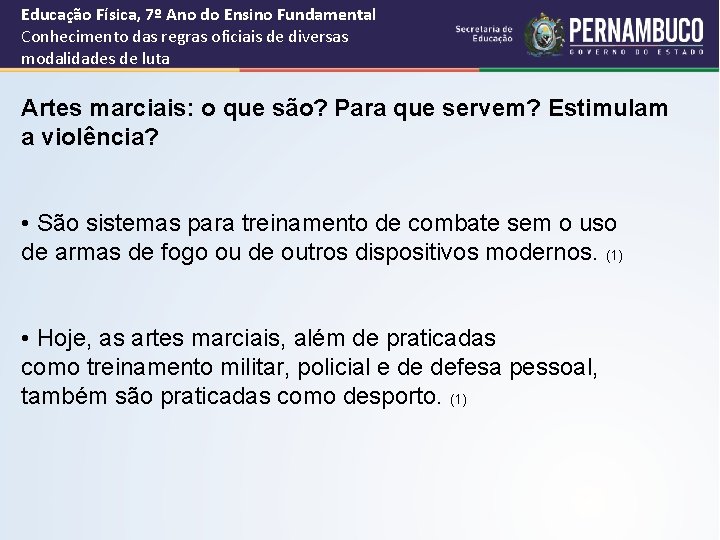 Educação Física, 7º Ano do Ensino Fundamental Conhecimento das regras oficiais de diversas modalidades