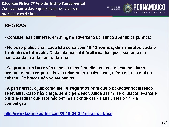 Educação Física, 7º Ano do Ensino Fundamental Conhecimento das regras oficiais de diversas modalidades
