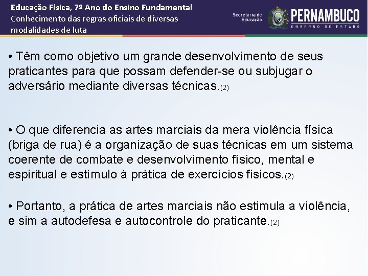 Educação Física, 7º Ano do Ensino Fundamental Conhecimento das regras oficiais de diversas modalidades