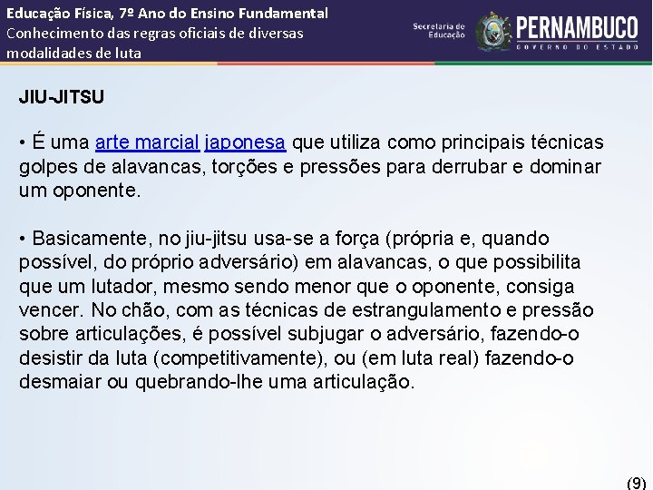 Educação Física, 7º Ano do Ensino Fundamental Conhecimento das regras oficiais de diversas modalidades