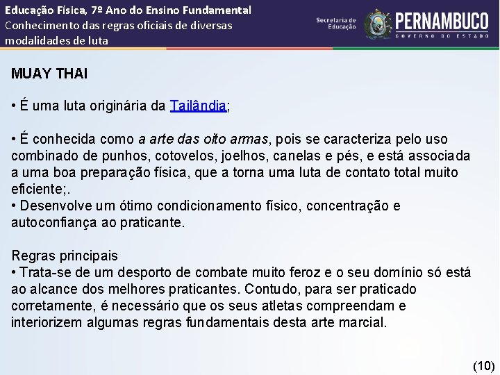 Educação Física, 7º Ano do Ensino Fundamental Conhecimento das regras oficiais de diversas modalidades