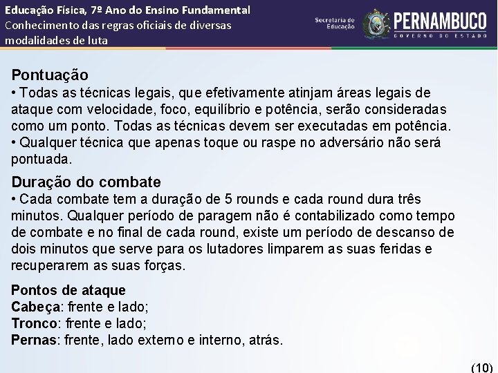 Educação Física, 7º Ano do Ensino Fundamental Conhecimento das regras oficiais de diversas modalidades