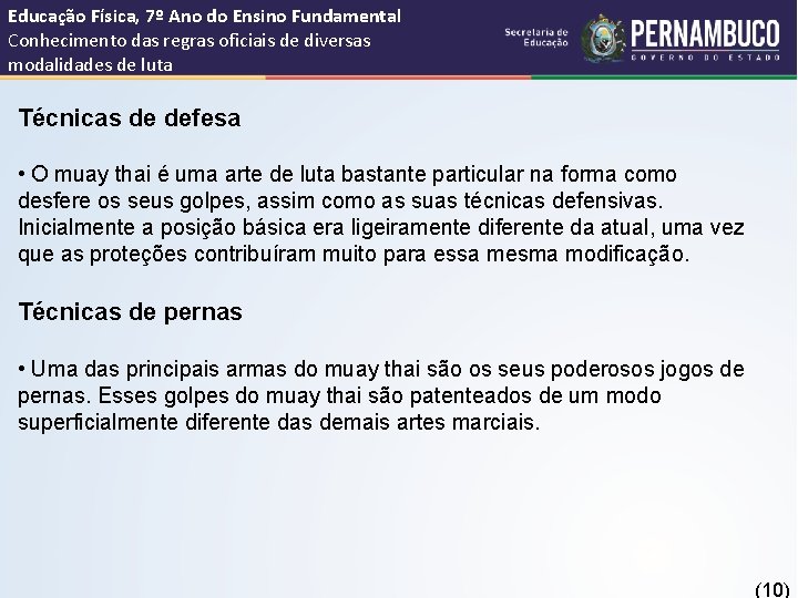 Educação Física, 7º Ano do Ensino Fundamental Conhecimento das regras oficiais de diversas modalidades