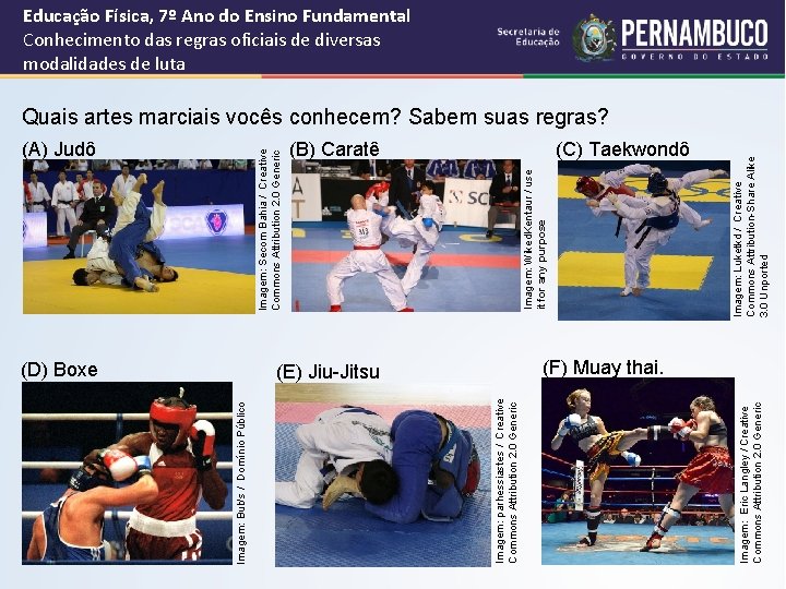 (B) Caratê (E) Jiu-Jitsu Imagem: Luketkd / Creative Commons Attribution-Share Alike 3. 0 Unported