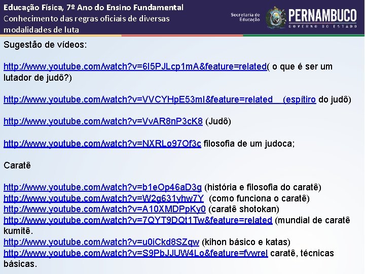 Educação Física, 7º Ano do Ensino Fundamental Conhecimento das regras oficiais de diversas modalidades