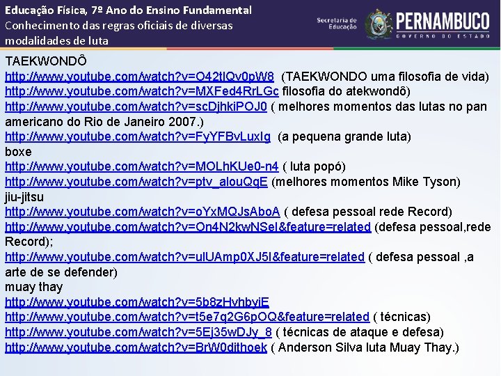 Educação Física, 7º Ano do Ensino Fundamental Conhecimento das regras oficiais de diversas modalidades