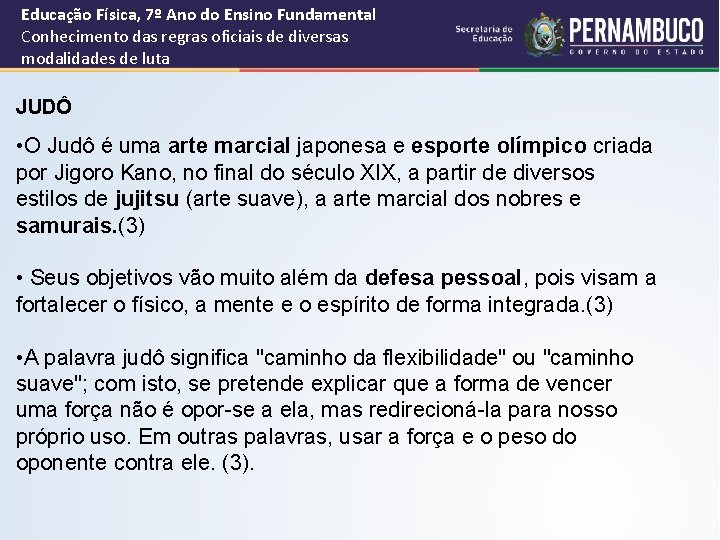 Educação Física, 7º Ano do Ensino Fundamental Conhecimento das regras oficiais de diversas modalidades