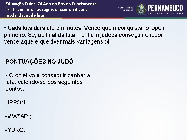 Educação Física, 7º Ano do Ensino Fundamental Conhecimento das regras oficiais de diversas modalidades