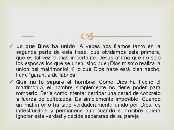  ü Lo que Dios ha unido: A veces nos fijamos tanto en la