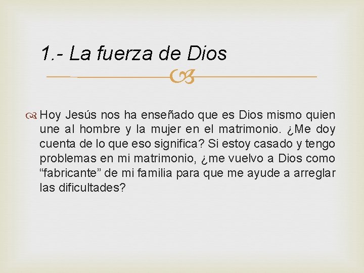 1. - La fuerza de Dios Hoy Jesús nos ha enseñado que es Dios