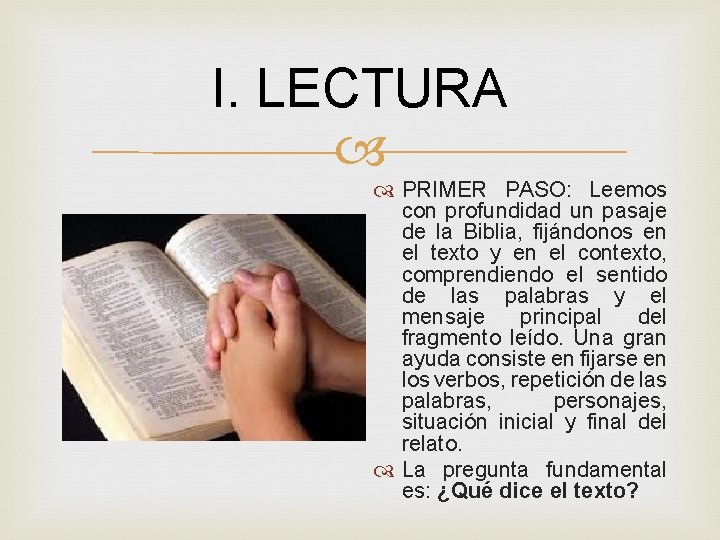 I. LECTURA PRIMER PASO: Leemos con profundidad un pasaje de la Biblia, fijándonos en