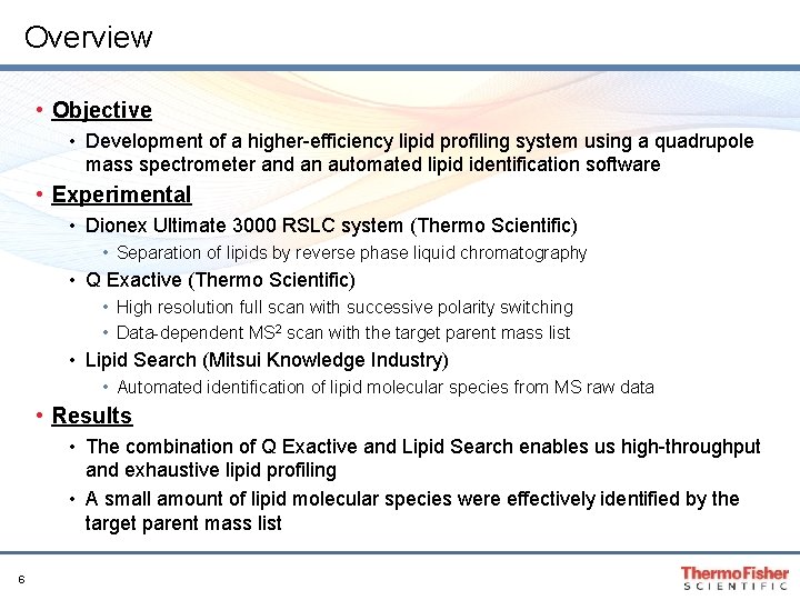 Overview • Objective • Development of a higher-efficiency lipid profiling system using a quadrupole Overview • Objective • Development of a higher-efficiency lipid profiling system using a quadrupole