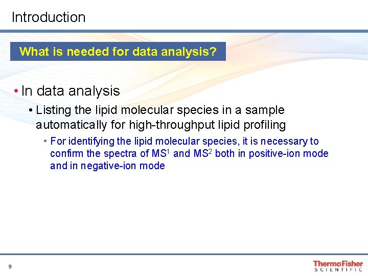 Introduction What is needed for data analysis? • In data analysis • Listing the Introduction What is needed for data analysis? • In data analysis • Listing the