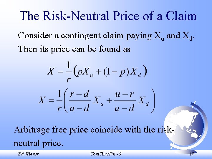 The Risk-Neutral Price of a Claim Consider a contingent claim paying Xu and Xd.