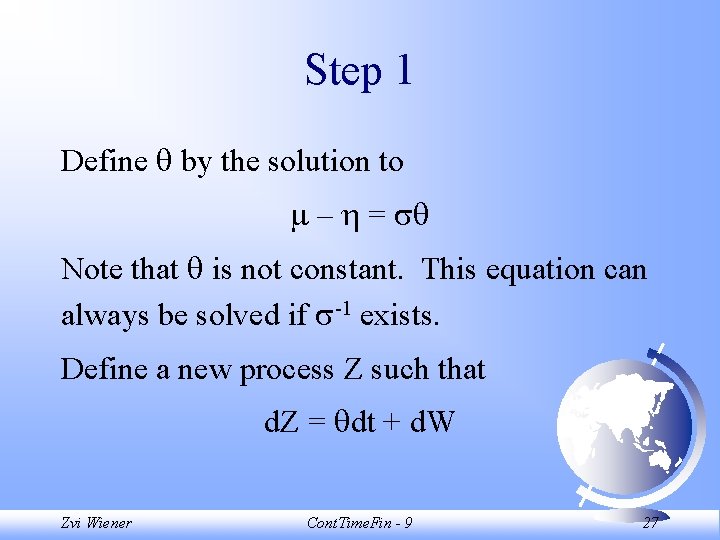 Step 1 Define by the solution to – = Note that is not constant.