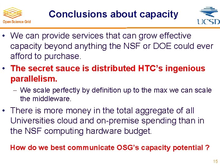 Conclusions about capacity • We can provide services that can grow effective capacity beyond