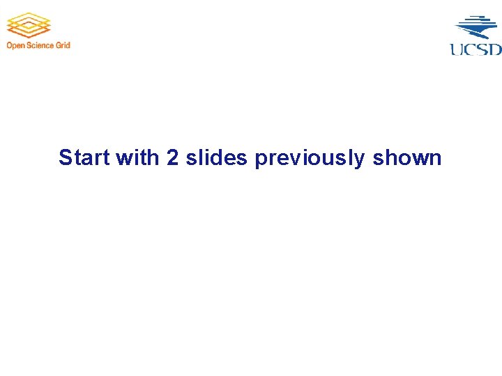 Start with 2 slides previously shown 
