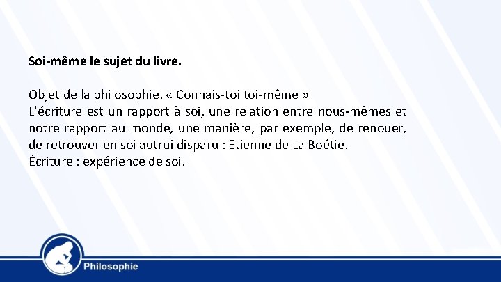 le sujet du livre. Soi-même Objet de la philosophie. « Connais-toi toi-même »