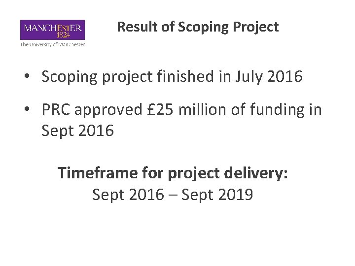 Result of Scoping Project • Scoping project finished in July 2016 • PRC approved