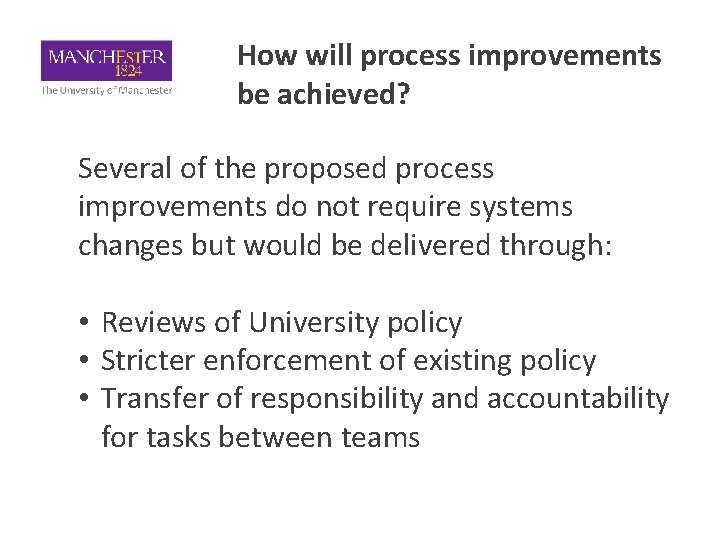 How will process improvements be achieved? Several of the proposed process improvements do not