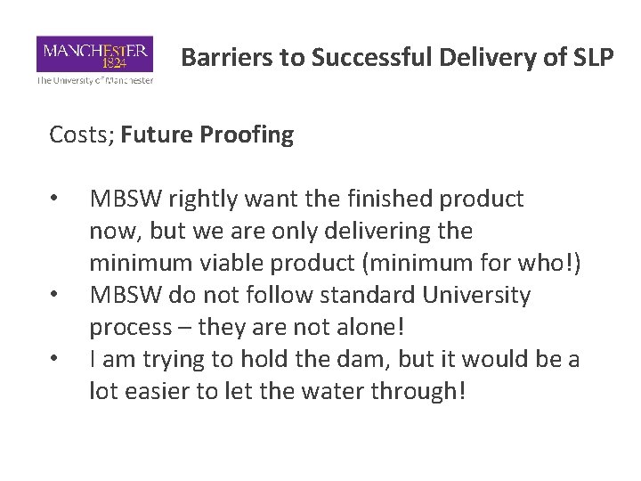 Barriers to Successful Delivery of SLP Costs; Future Proofing • • • MBSW rightly
